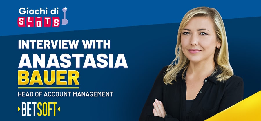 Staying organised and keeping a team on target  – Anastasia Bauer, Head of Account Management, Betsoft Gaming in discussion with Giochidislots.com