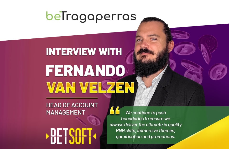 BeTragapperas and Fernando Van Velzen discuss what drives success in iGaming